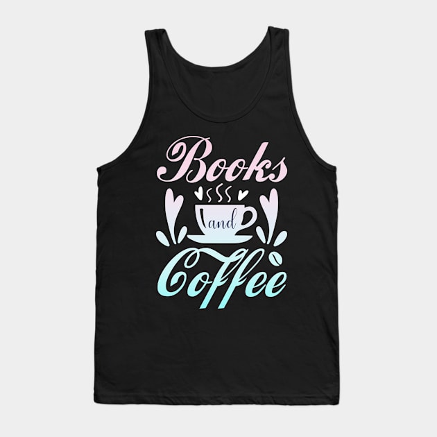 Books and coffee lover Tank Top by G-DesignerXxX